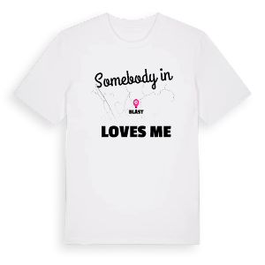 Någon i Blåst älskar mig t-shirt – ekologisk bomull t-shirt från Pinshirt