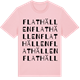 Pink Cotton t-shirt med Flathällen ordlek t-shirt
