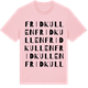 Pink Cotton t-shirt med Fridkullen ordlek t-shirt