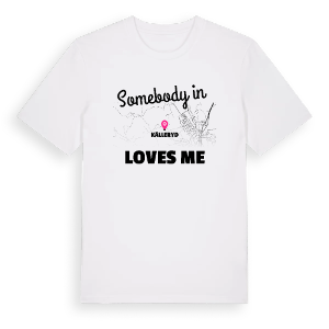Någon i Källeryd älskar mig t-shirt – ekologisk bomull t-shirt från Pinshirt
