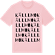 Pink Cotton t-shirt med Källlmo ordlek t-shirt