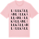 Pink Cotton t-shirt med Lillkällan ordlek t-shirt