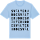 Blue Soul t-shirt med Svälterudde ordlek t-shirt