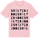 Pink Cotton t-shirt med Svälterudde ordlek t-shirt