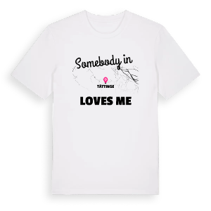 Någon i Tättinge älskar mig t-shirt – ekologisk bomull t-shirt från Pinshirt
