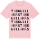Pink Cotton t-shirt med Tingkullanäs ordlek t-shirt