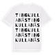 White t-shirt med Tingkullanäs ordlek t-shirt