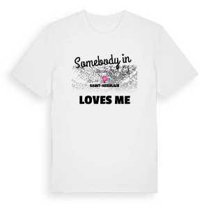 Någon i Saint-Herblain älskar mig t-shirt – ekologisk bomull t-shirt från Pinshirt