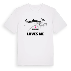 Någon i Chiomonte älskar mig t-shirt – ekologisk bomull t-shirt från Pinshirt