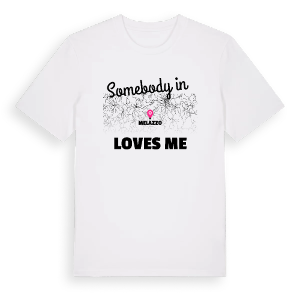Någon i Melazzo älskar mig t-shirt – ekologisk bomull t-shirt från Pinshirt