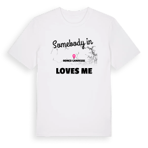 Någon i Ronco Canavese älskar mig t-shirt – ekologisk bomull t-shirt från Pinshirt