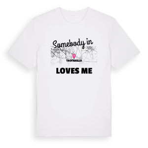 Någon i Trofarello älskar mig t-shirt – ekologisk bomull t-shirt från Pinshirt