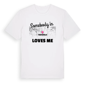 Någon i Trofarello älskar mig t-shirt – ekologisk bomull t-shirt från Pinshirt