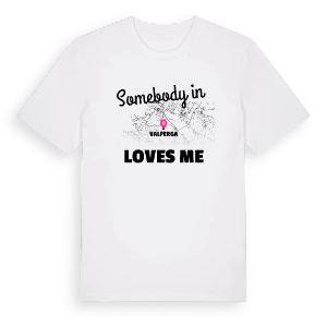Någon i Valperga älskar mig t-shirt – ekologisk bomull t-shirt från Pinshirt