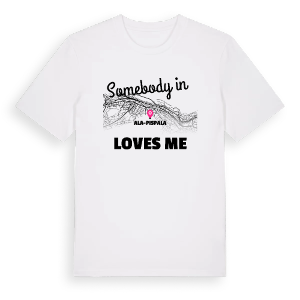 Någon i Ala-Pispala älskar mig t-shirt – ekologisk bomull t-shirt från Pinshirt