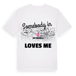 Någon i SO Praha 6 älskar mig t-shirt – ekologisk bomull t-shirt från Pinshirt