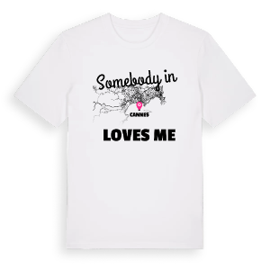 Någon i Cannes älskar mig t-shirt – ekologisk bomull t-shirt från Pinshirt