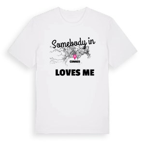 Någon i Cannes älskar mig t-shirt – ekologisk bomull t-shirt från Pinshirt