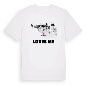 Någon i Alliste älskar mig t-shirt – ekologisk bomull t-shirt från Pinshirt