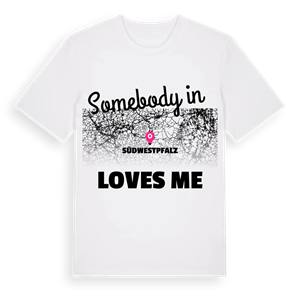 Någon i Südwestpfalz älskar mig t-shirt – ekologisk bomull t-shirt från Pinshirt