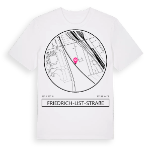 Friedrich-List-Straße t-shirt – ekologisk bomull t-shirt från Pinshirt
