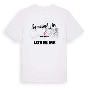 Någon i Fraureuth älskar mig t-shirt – ekologisk bomull t-shirt från Pinshirt
