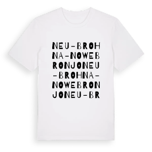 Neu-Brohna - Nowe Bronjo ordlek t-shirt – ekologisk bomull t-shirt från Pinshirt