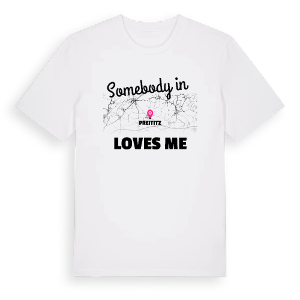 Någon i Preititz älskar mig t-shirt – ekologisk bomull t-shirt från Pinshirt