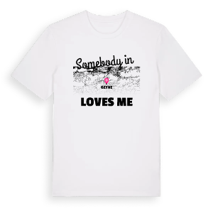 Någon i Geyve älskar mig t-shirt – ekologisk bomull t-shirt från Pinshirt