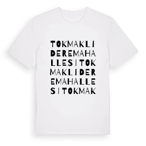 Tokmaklıdere Mahallesi ordlek t-shirt – ekologisk bomull t-shirt från Pinshirt