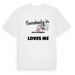 Någon i Sulcis Iglesiente älskar mig t-shirt – ekologisk bomull t-shirt från Pinshirt