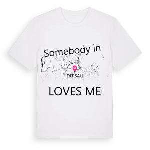 Någon i Dersau älskar mig t-shirt – ekologisk bomull t-shirt från Pinshirt