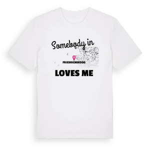 Någon i Friedrichskoog älskar mig t-shirt – ekologisk bomull t-shirt från Pinshirt