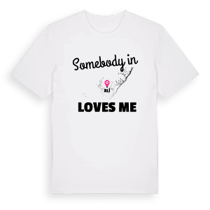 Någon i Alì älskar mig t-shirt – ekologisk bomull t-shirt från Pinshirt