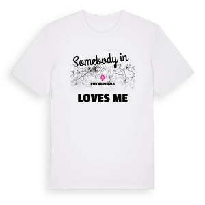 Någon i Pietraperzia älskar mig t-shirt – ekologisk bomull t-shirt från Pinshirt