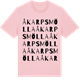 Pink Cotton t-shirt med Åkarpsmölla ordlek t-shirt