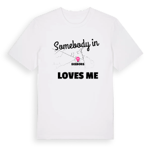 Någon i Ekeborg älskar mig t-shirt – ekologisk bomull t-shirt från Pinshirt