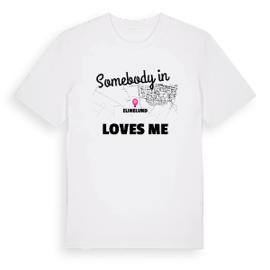 Någon i Elinelund älskar mig t-shirt – ekologisk bomull t-shirt från Pinshirt