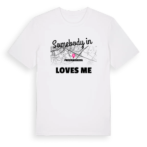 Någon i Fredriksberg älskar mig t-shirt – ekologisk bomull t-shirt från Pinshirt