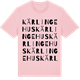 Pink Cotton t-shirt med Kärlingehus ordlek t-shirt