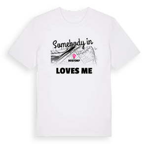 Någon i Rostorp älskar mig t-shirt – ekologisk bomull t-shirt från Pinshirt