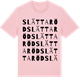 Pink Cotton t-shirt med Slättaröd ordlek t-shirt