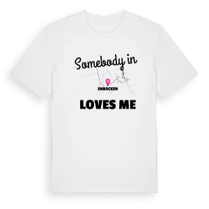 Någon i Enbacken älskar mig t-shirt – ekologisk bomull t-shirt från Pinshirt
