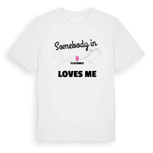 Någon i Flassbro älskar mig t-shirt – ekologisk bomull t-shirt från Pinshirt