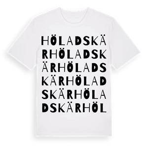 Höladskär ordlek t-shirt – ekologisk bomull t-shirt från Pinshirt
