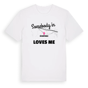Någon i Kvartinge älskar mig t-shirt – ekologisk bomull t-shirt från Pinshirt