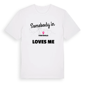 Någon i Tomtekulla älskar mig t-shirt – ekologisk bomull t-shirt från Pinshirt