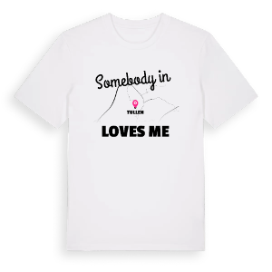 Någon i Tullen älskar mig t-shirt – ekologisk bomull t-shirt från Pinshirt