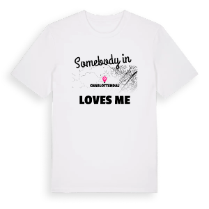 Någon i Charlottendal älskar mig t-shirt – ekologisk bomull t-shirt från Pinshirt