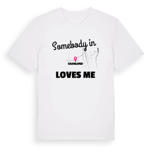 Någon i Granlund älskar mig t-shirt – ekologisk bomull t-shirt från Pinshirt